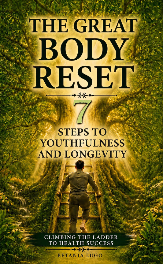 The Great Body Reset-7 Steps to Youthfulness and Longevity